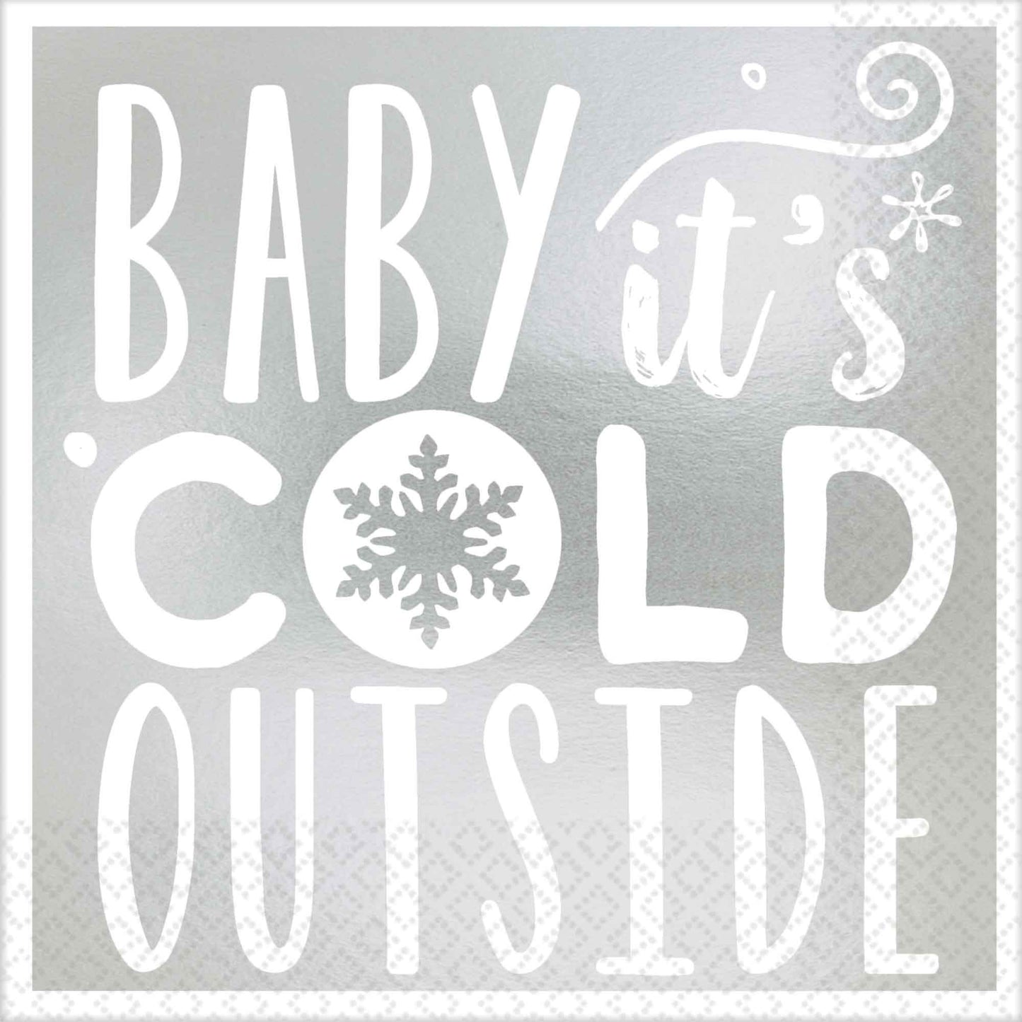 Baby It's Cold Outside Silver Beverage Napkins Foil Hot Stamped