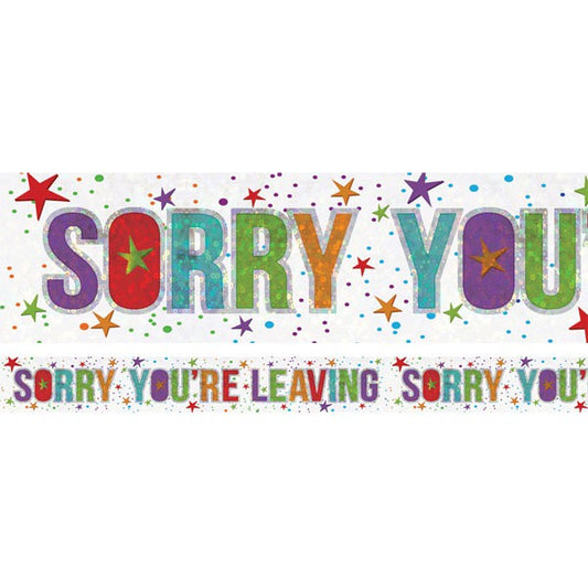 Banner Holographic Sorry Your Leaving